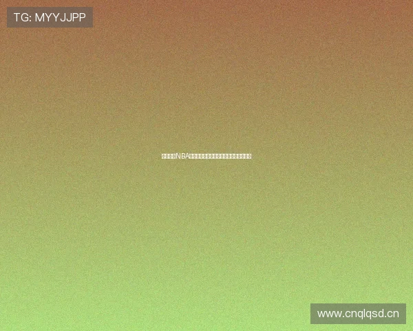 乐虎体育NBA直播高清免费观看畅享激情赛事实时更新 乐虎体育NBA直播高清免费观看畅享激情赛事实时更新